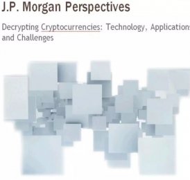 摩根研究:解析加密数字货币——技术、应用与挑战(4)